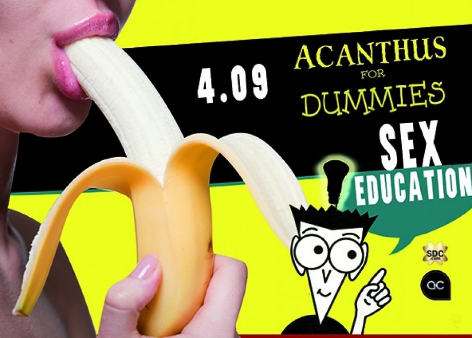 Acanthus for dummies... SEX education...
