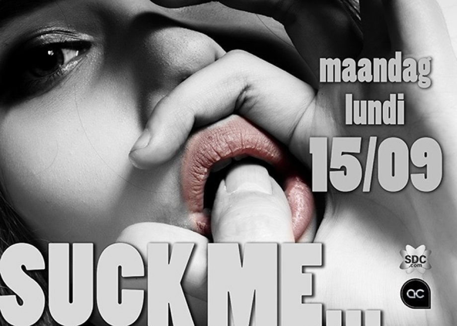 Suck me...